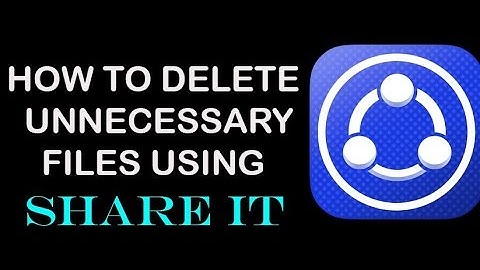 How to delete unnecessary files using share it