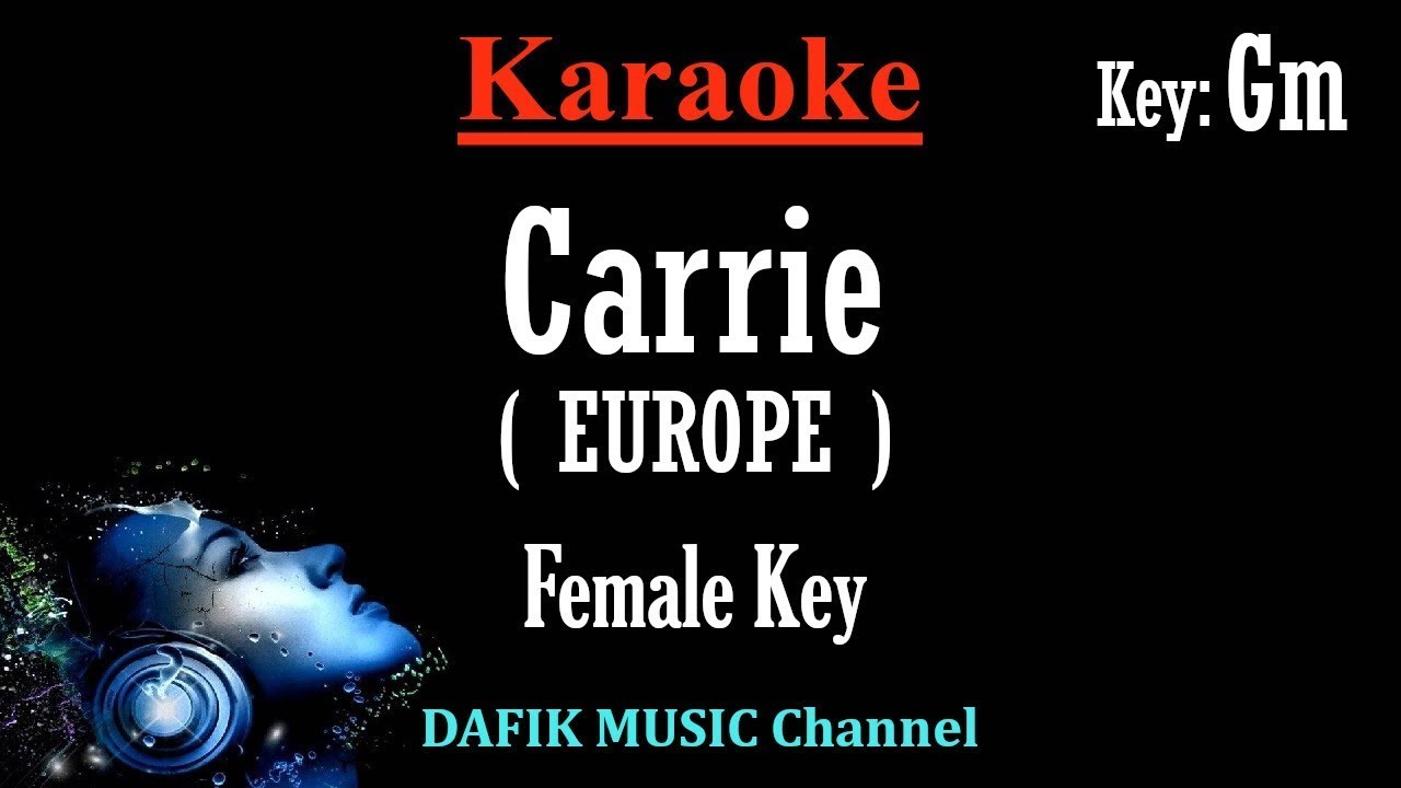 Carrie (Karaoke) Europe Woman/ Female key Gm Minus one/ No vocal Low