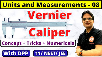 Units and Measurements Class 11 Physics Ch-2 | L- 8 | Vernier Caliper for Boards / NEET / JEE
