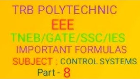 TRB POLYTECHNIC (ENGG)/ GATE/SSC/JE/TNEB/IES/CONTROL SYSTEMS FORMULAS (part-8)