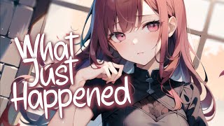 「Nightcore」 WHAT JUST HAPPENED - The Kid LAROI ♡ (Lyrics)