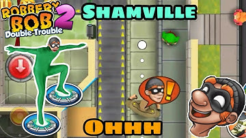 Robbery Bob 2 Hack Chapter 2 Shamville With Green Screen Bob Part 8