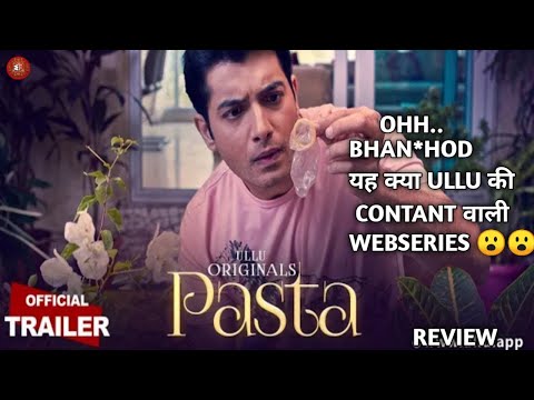 Pasta Official Trailer Review | Ullu Originals Web Series | Madhurima Tuli