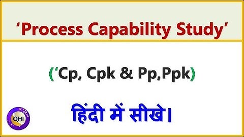 Process Capability Study (Cp,Cpk, Pp & Ppk)