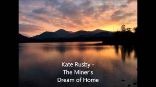 Miniatura de vídeo de "Kate Rusby - The Miner's Dream of Home"