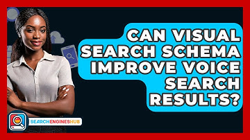 Can Visual Search Schema Improve Voice Search Results? - SearchEnginesHub.com