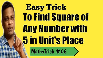 Maths Trick #04: Finding the squares of numbers with digit 5 in the unit’s place