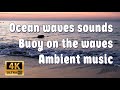 Balancer une boue sur les vagues sur une musique enveloppante discrte  sea ocean sound  vido 4k
