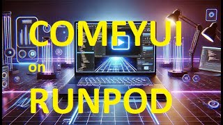 Running Comfyui On Runpod