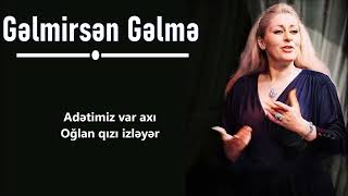 İlhamə Quliyeva - Gəlmirsən, gəlmə (Lyrics)