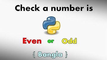 Check a number is Even or Odd l Python l Bangla l Tutorial l 2020