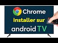 Comment installer google chrome sur android tv