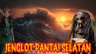 JENGLOT PANTAI SELATAN | KISAH MISTERI