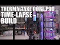 Custom Thermaltake Core P90 Time-Lapse Build