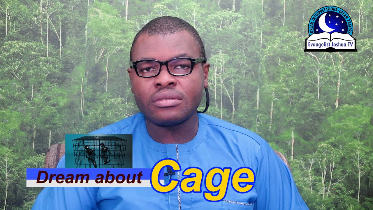 DREAM ABOUT CAGE I Evangelist Joshua Dream Dictionary I YouTube