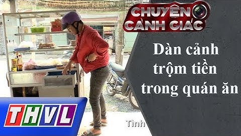 THVL | Chuyện cảnh giác: Dàn cảnh trộm tiền trong quán ăn