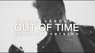 Out Of Time (en español) - Kevin Vásquez (Video Visual)