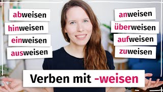 Verben mit "weisen": Was bedeuten abweisen, einweisen, ausweisen, anweisen, aufweisen...? Deutsch B2