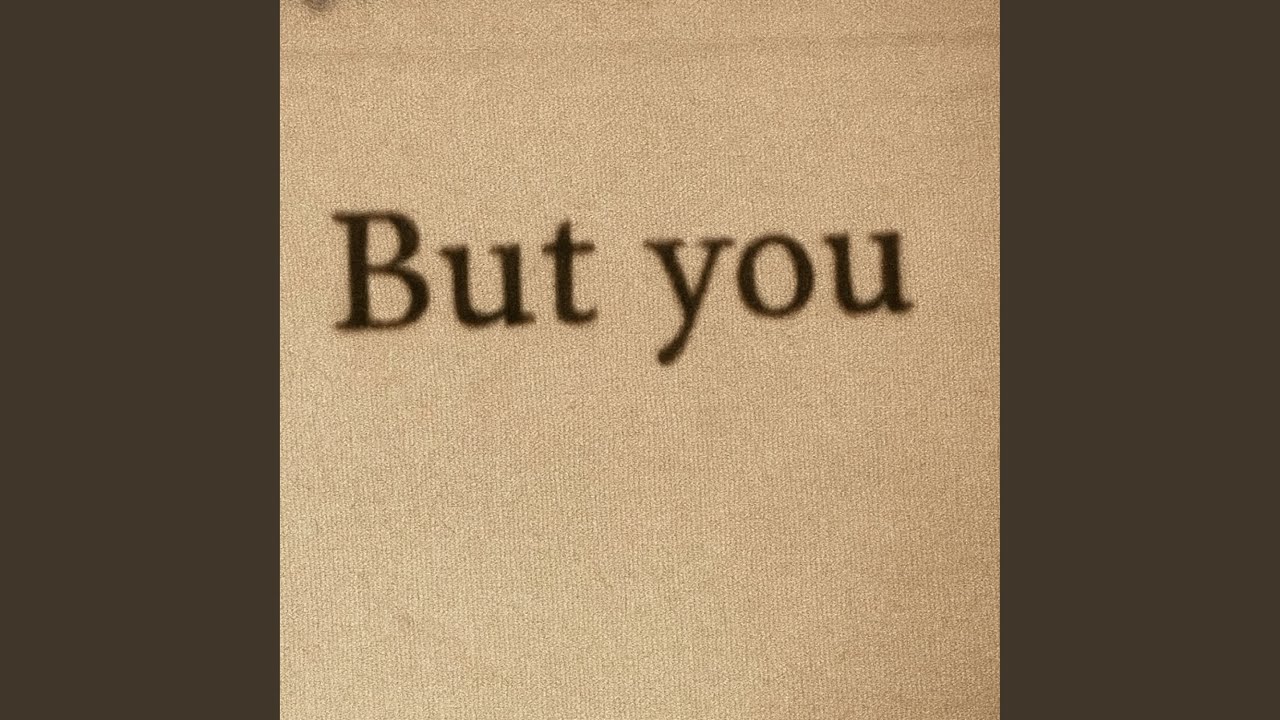 But you - YouTube