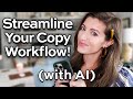 Using ai to streamline your workflow and upgrade your copy