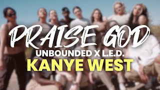 Unbounded X LED | "Praise God" Kanye West // Elektro Dance Academy