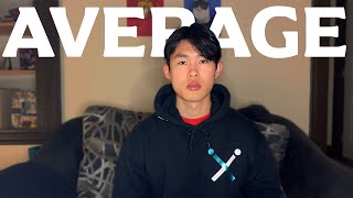 Stop being an average man