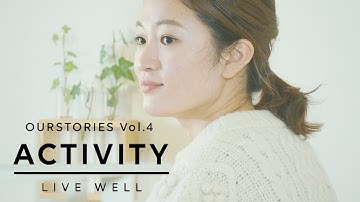 Vol.4 - ACTIVITY 「LIVE WELL」 "OUR STORIES : from OTARU"