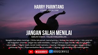 Download Mp3 JANGAN SALAH MENILAI HARRY PARINTANG COVER LAGU LIRIK DIPOULERKAN TAGOR PANGARIBUAN