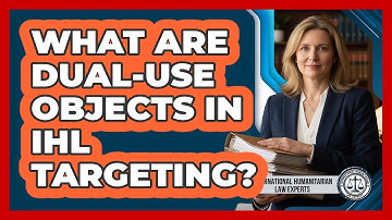 What Are Dual-Use Objects In IHL Targeting?
