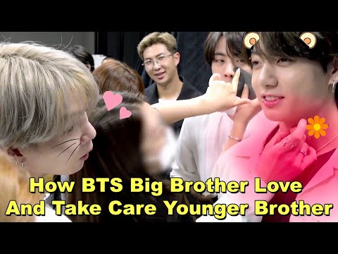 How BTS Big Brother Love And Take Care Younger Brother