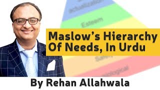 Maslow's Hierarchy Of Needs In Urdu By Rehan Allahwala
