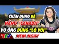 Chân dung bà chủ Đại Nam - Hằng 'Canada' vợ ông Dũng 'lò vôi' | TTV