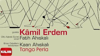Kâmil Erdem feat: Brian Caballero - Tango Perla I Interactions© 2023 Kalan Müzik Resimi