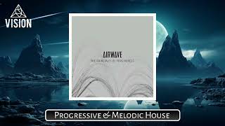 Airwave - The Principles Of Forgiveness [Extended Mix] BEST PROGRESSIVE HOUSE 2024