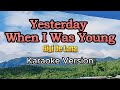 Yesterday when i was young   gigi de lanaglen campbell karaoke version