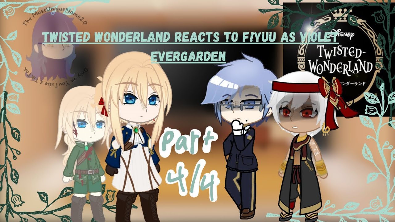 Twisted Wonderland reacts to F!Yuu/F!Y/N as Violet Evergarden  part 4/4