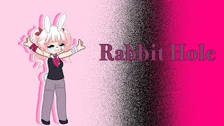 Rabbit Hole||Gacha Animation