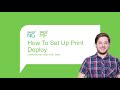 How To Set Up Print Deploy