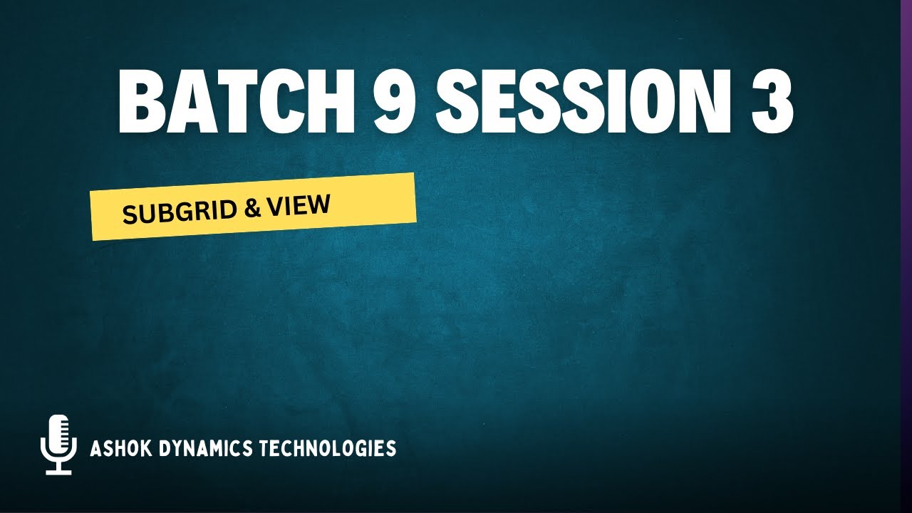 Batch 9 Session 3 Views & Subgrids #software #jobsarch #course - YouTube