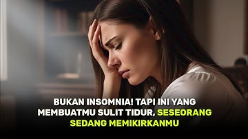 di umur berapa kamu tahu, alasan sulit tidur bisa disebabkan karena ada seseorang yang memikirkanmu?