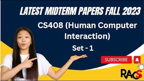 CS408 (Human Computer Interaction) Midterm Paper Fall 2023 - Set 1 -  With Tips For Exam Preparation