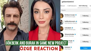 Gökberk demirci and Burak in Same New Project !Özge yagiz Reaction