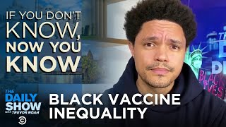Black Vaccine Inequality - If You Don’t Know, Now You Know | The Daily Social Distancing Show