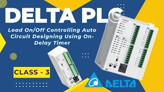Delta PLC Load On/Off Controlling Auto Circuit Designing Using On-Delay Timer (Class - 3)
