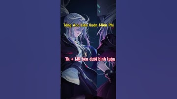 Liên Quân | Tặng acc liên quân miễn phí | skin siêu xịn | game mod