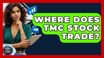 Where Does TMC Stock Trade? | Stock and Options Playbook