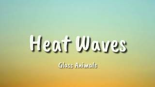 Glass Animals - Heat Waves (Lyrics)