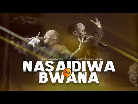 NASAIDIWA NA BWANA WORSHIP EXPERIENCE 2025 ELIYA MWANTONDO X APOSTLE NICK SHABOKA