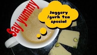 Special Jaggery/gurh tea recipe
