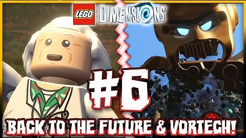 LEGO Dimensions: Part 6 - Back to the Future & LORD VORTECH BOSS!